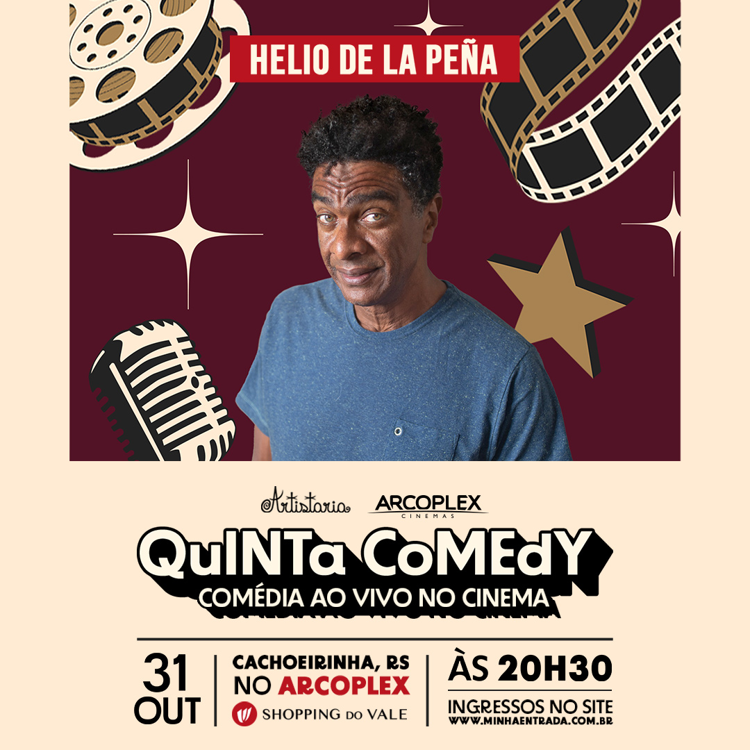 Quinta Comedy | Artistaria & Arcoplex com Hélio De La Peña em Cachoeirinha/RS